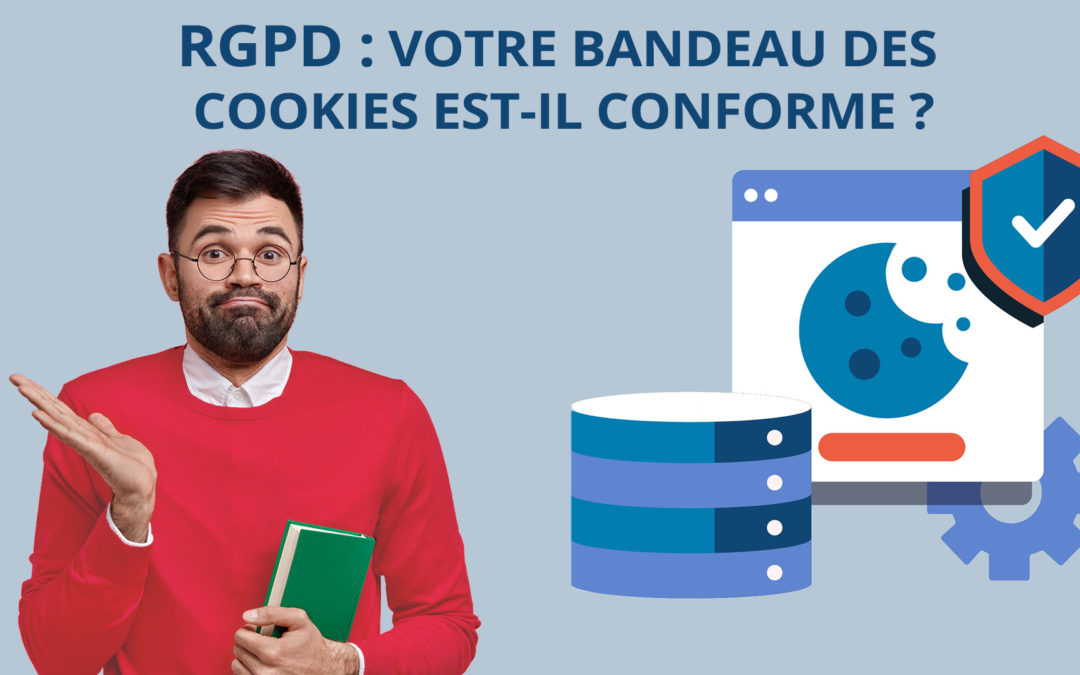 est-ce que votre bandeau des cookies est vraiment conforme au RGPD